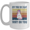 EFF You See Kay Why Oh You Unicorn Yoga Retro Vintage Mug Coffee Mug | Teecentury.com