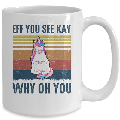 EFF You See Kay Why Oh You Unicorn Yoga Retro Vintage Mug Coffee Mug | Teecentury.com