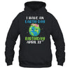 Earth Day April 22nd Green Birthday T-Shirt & Hoodie | Teecentury.com