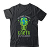 Earth Day Future Classroom Funny Teachers T-Shirt & Hoodie | Teecentury.com