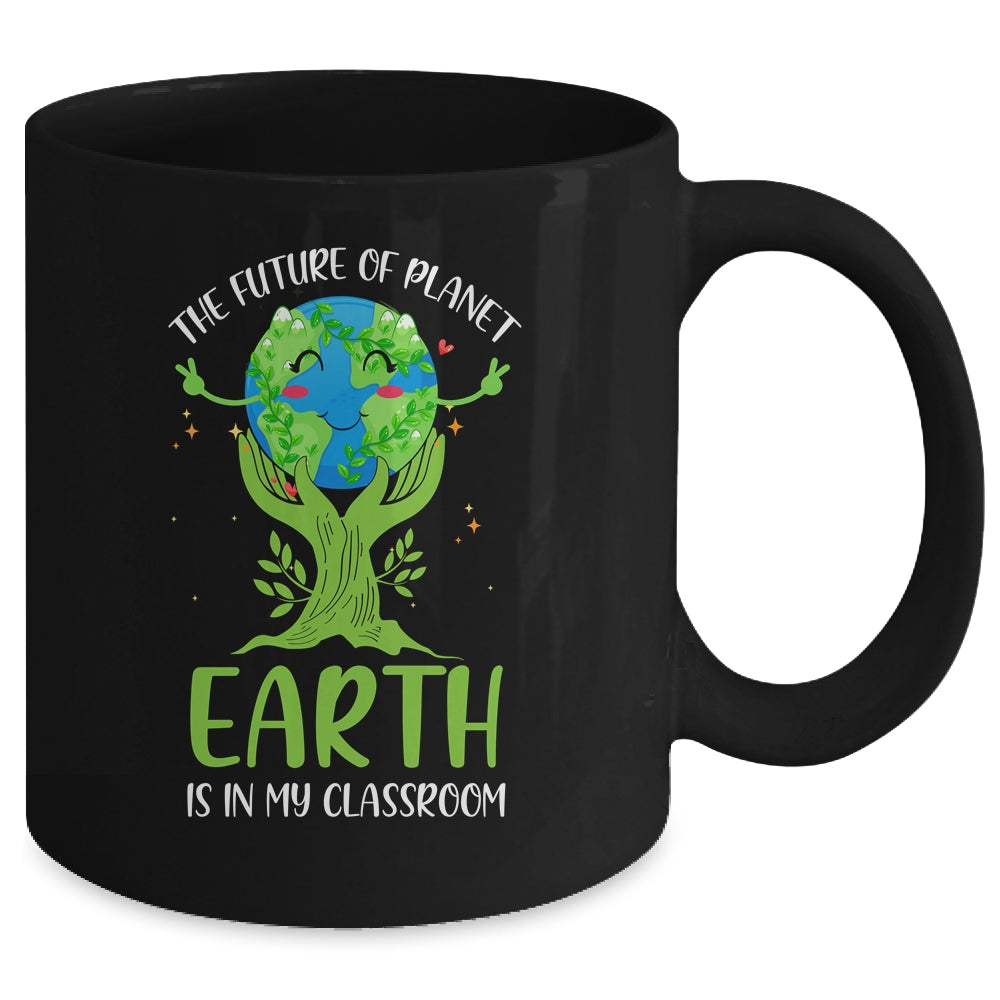 Earth Day Future Classroom Funny Teachers Mug Coffee Mug | Teecentury.com