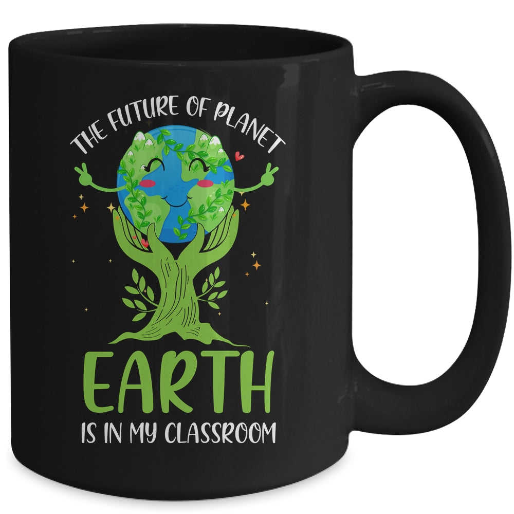 Earth Day Future Classroom Funny Teachers Mug Coffee Mug | Teecentury.com