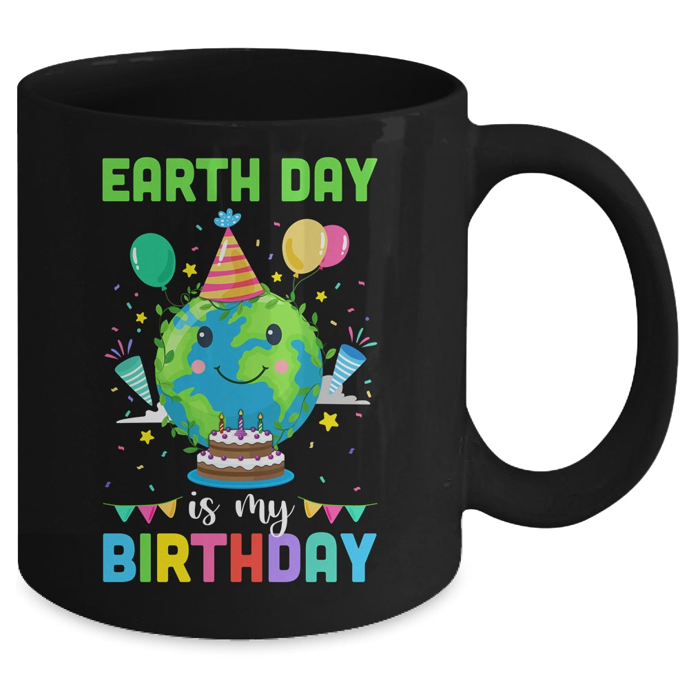 Earth Day Is My Birthday Environment Party Mug Coffee Mug | Teecentury.com