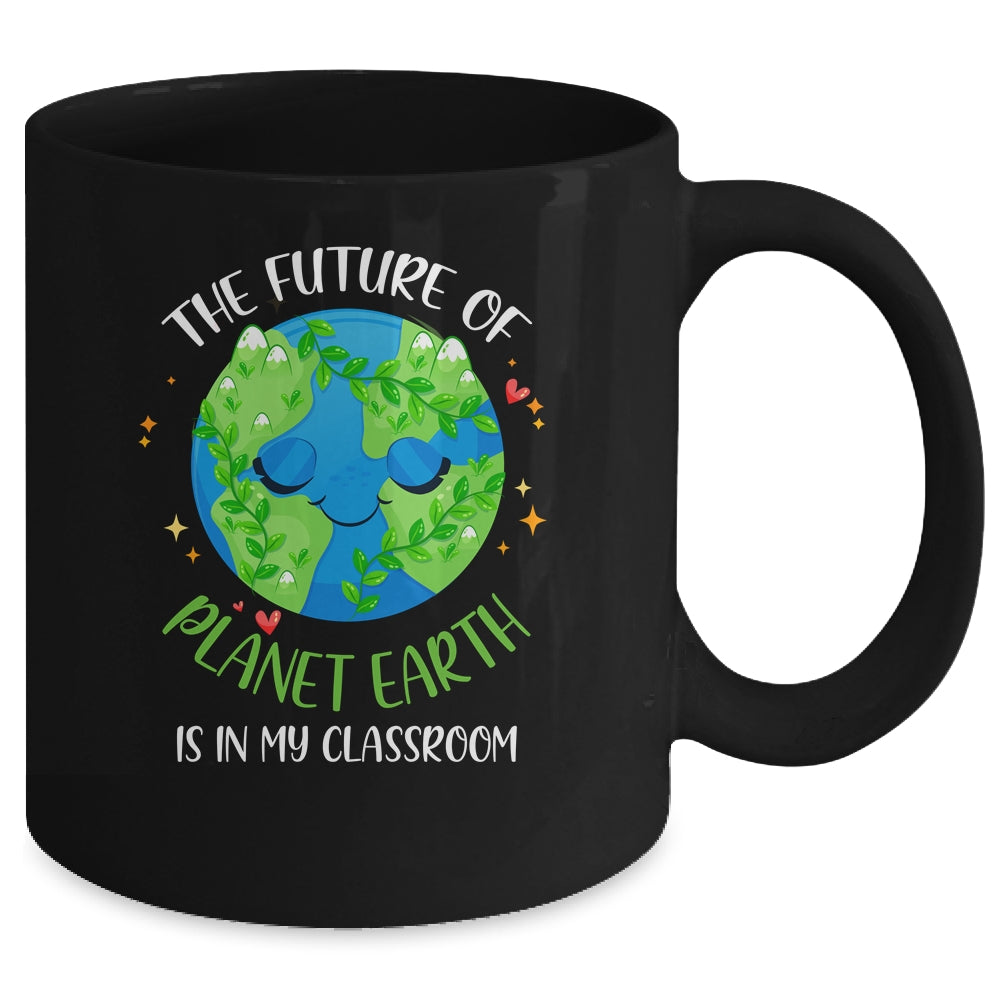 Earth Day Teachers Classroom Funny Mug Coffee Mug | Teecentury.com