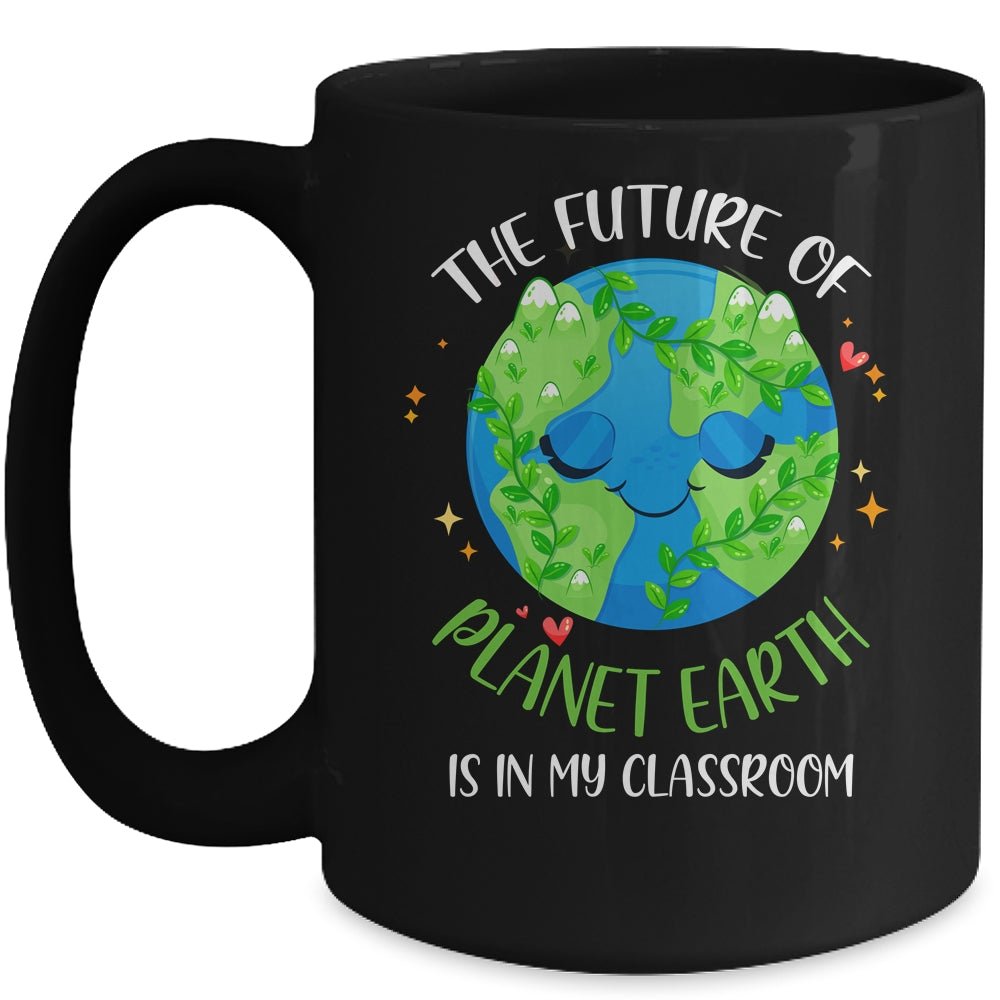 Earth Day Teachers Classroom Funny Mug Coffee Mug | Teecentury.com