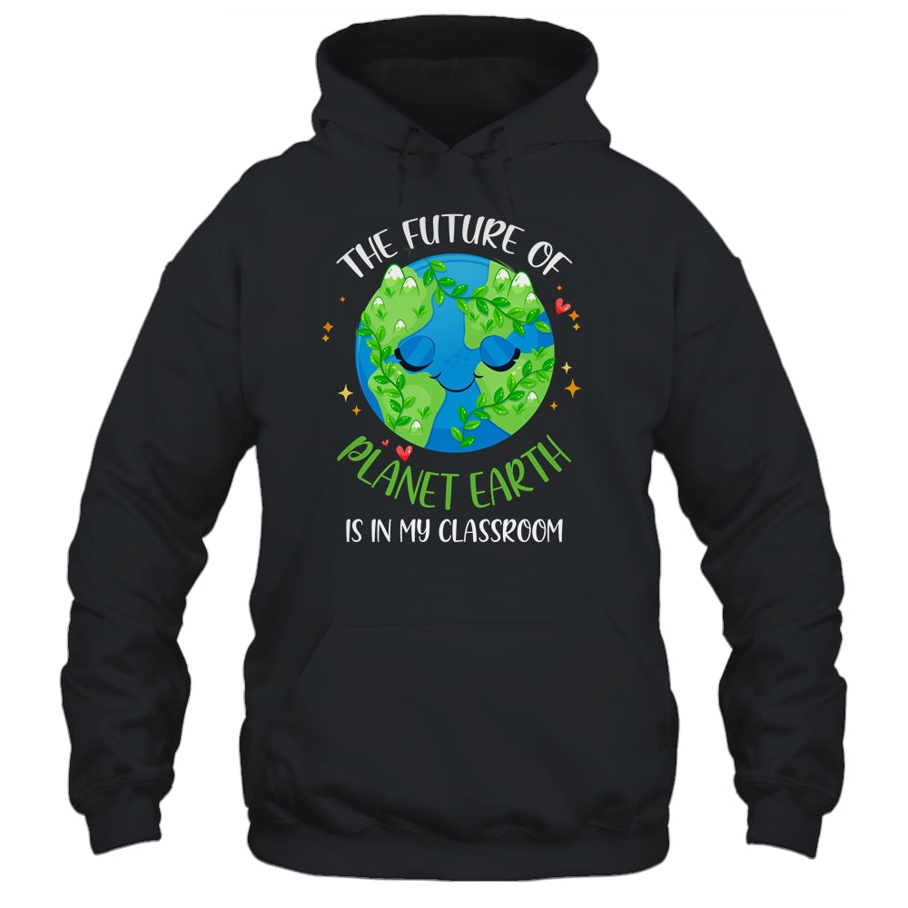 Earth Day Teachers Classroom Funny T-Shirt & Hoodie | Teecentury.com