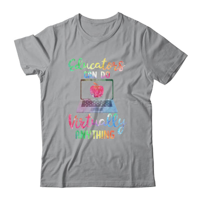 Educators Can Do Virtually Anything T-Shirt & Hoodie | Teecentury.com