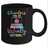 Educators Can Do Virtually Anything Mug Coffee Mug | Teecentury.com