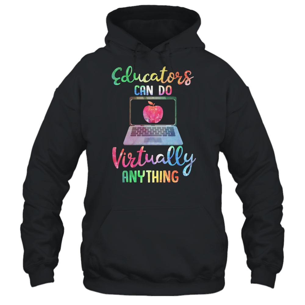 Educators Can Do Virtually Anything T-Shirt & Hoodie | Teecentury.com