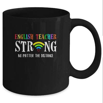 English Teacher Strong No Matter The Distance Virtual Mug Coffee Mug | Teecentury.com