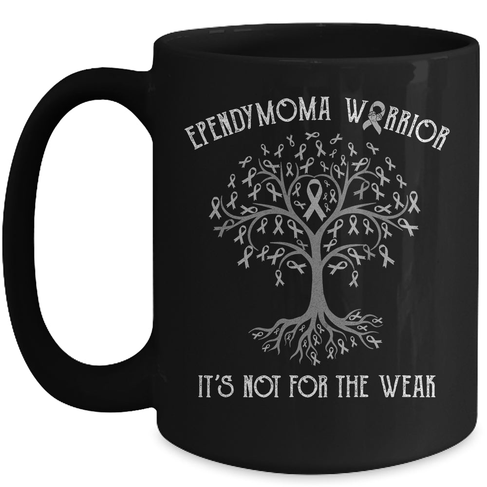 Ependymoma Awareness Its Not For The Weak Mug Coffee Mug | Teecentury.com