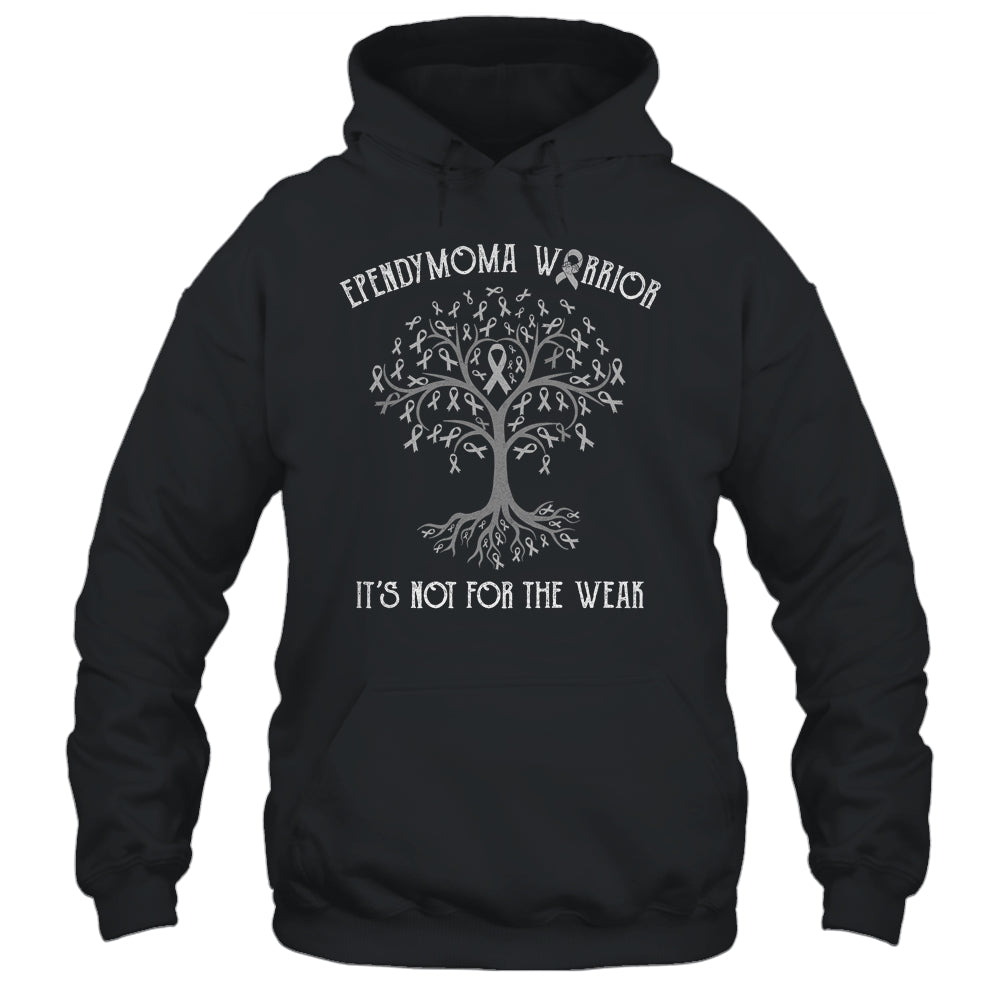 Ependymoma Awareness Its Not For The Weak T-Shirt & Hoodie | Teecentury.com