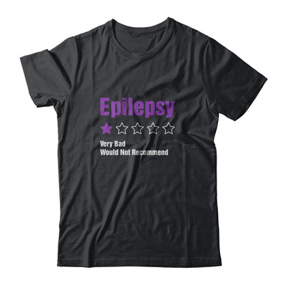 Epilepsy Awareness Very Bad Would Not Recommend T-Shirt & Hoodie | Teecentury.com