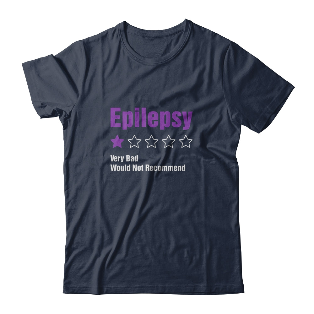 Epilepsy Awareness Very Bad Would Not Recommend T-Shirt & Hoodie | Teecentury.com