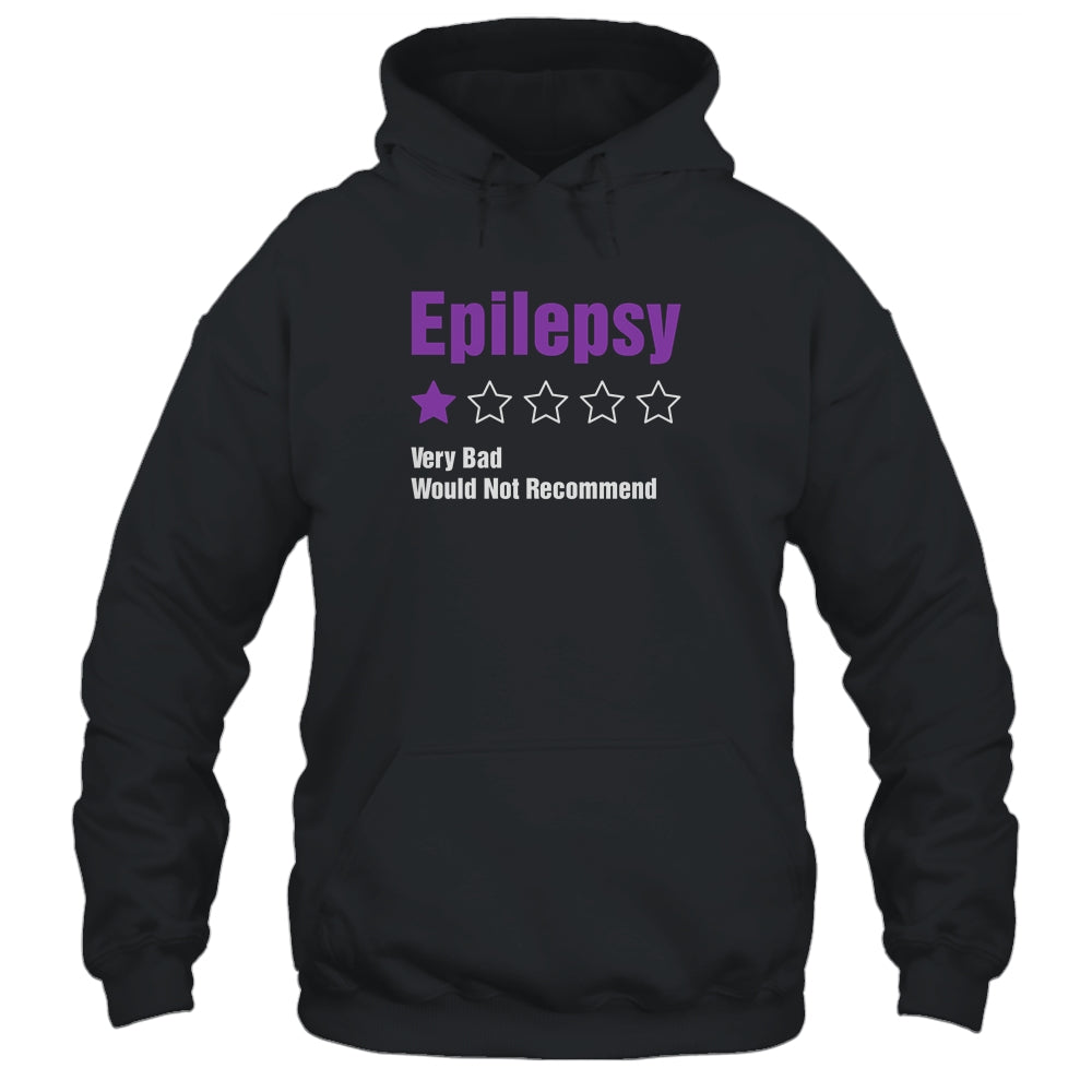 Epilepsy Awareness Very Bad Would Not Recommend T-Shirt & Hoodie | Teecentury.com