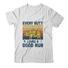 Every Butt Loves A Good Rub Funny BBQ Pork Chef Gift T-Shirt & Hoodie | Teecentury.com