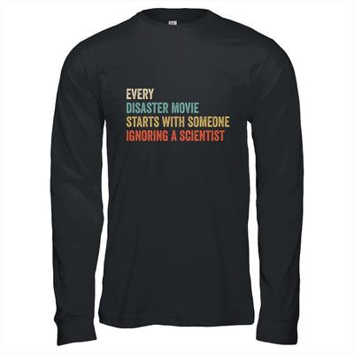 Every Disaster Movie Starts With Someone Ignoring Scientist T-Shirt & Hoodie | Teecentury.com