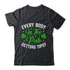 Everybody In The Pub Getting Tipsy St Patricks Day Funny Shirt & Hoodie | teecentury