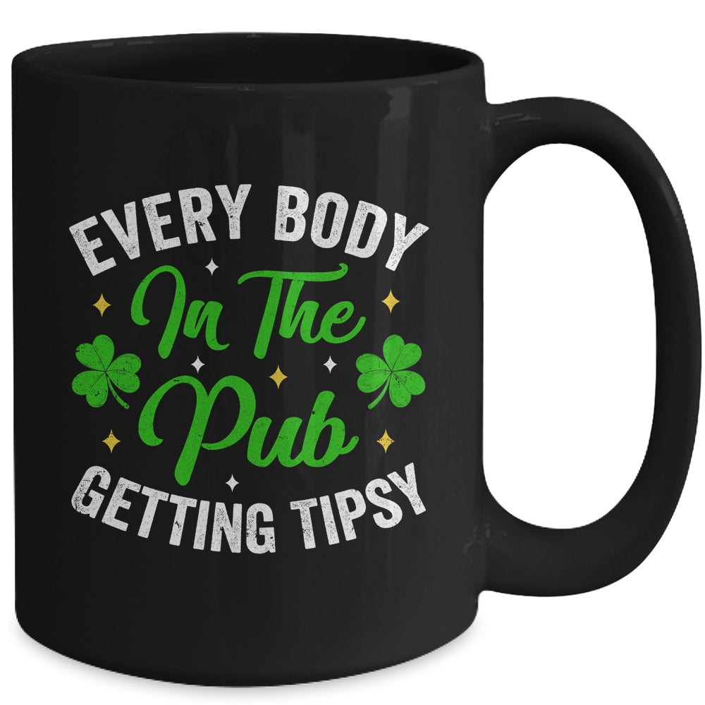 Everybody In The Pub Getting Tipsy St Patricks Day Funny Mug | teecentury