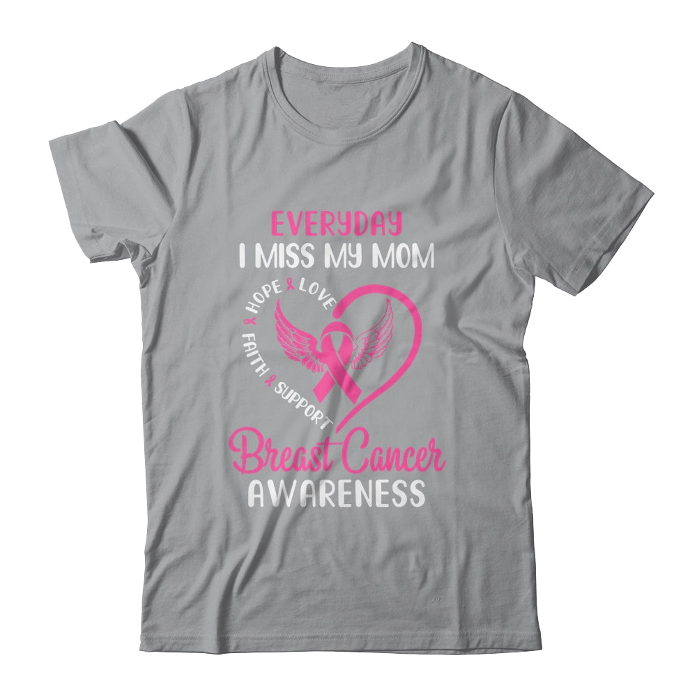 Everyday I Miss My Mom Cute Pink Breast Cancer Awareness T-Shirt & Hoodie | Teecentury.com