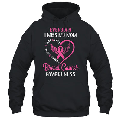 Everyday I Miss My Mom Cute Pink Breast Cancer Awareness T-Shirt & Hoodie | Teecentury.com