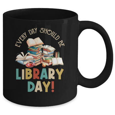 Everyday Should Be Library Day Reading Book Lover Librarian Mug | teecentury