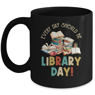 Everyday Should Be Library Day Reading Book Lover Librarian Mug | teecentury