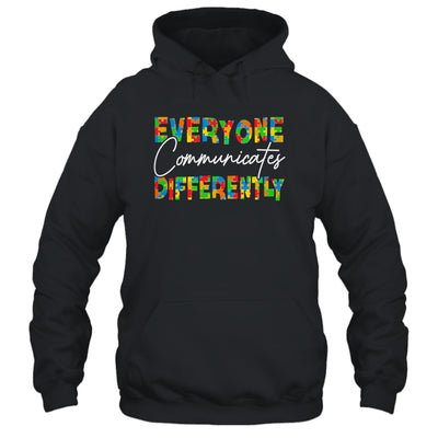 Everyone Communicates Differently Autism Special Ed Teacher Shirt & Hoodie | teecentury