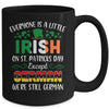 Everyone Is A Little Irish Except German St Patricks Day Mug Coffee Mug | Teecentury.com