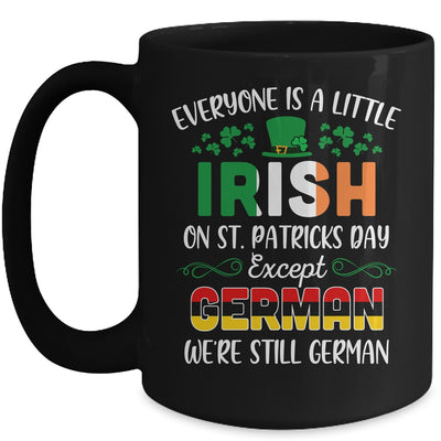 Everyone Is A Little Irish Except German St Patricks Day Mug Coffee Mug | Teecentury.com