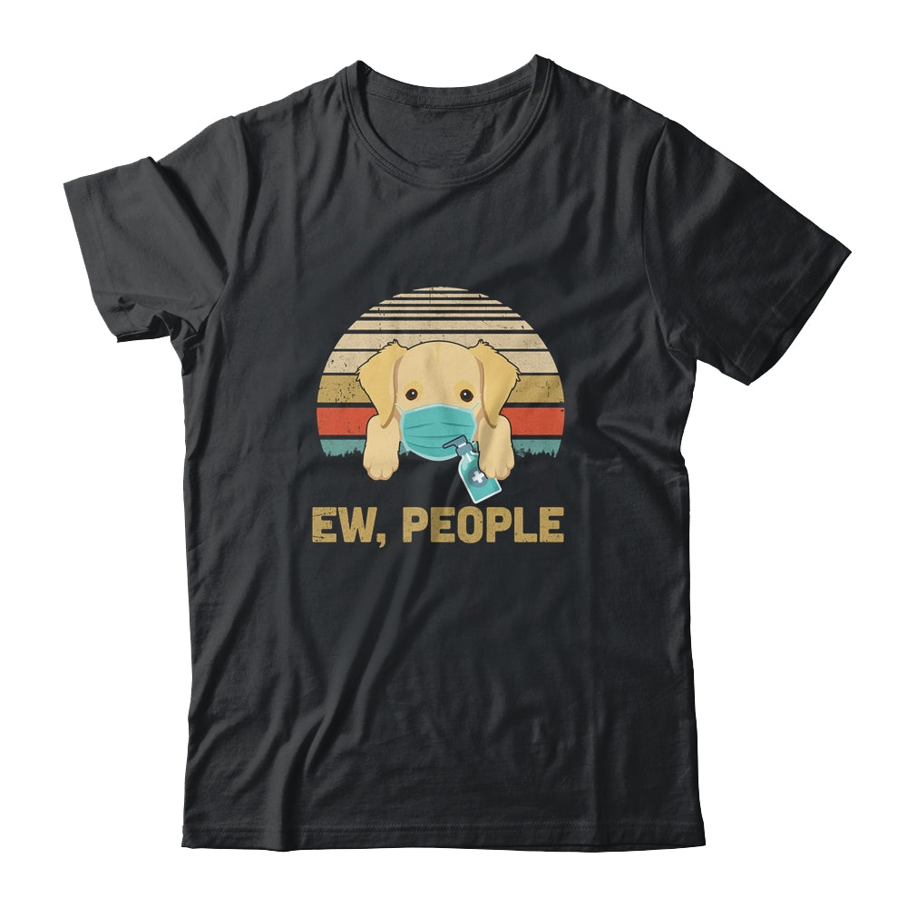 Ew People Funny Vintage Retro Golden Retriever Mask Quarantine T-Shirt & Tank Top | Teecentury.com