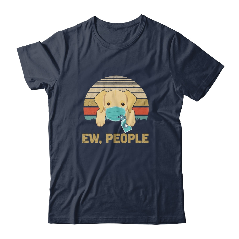 Ew People Funny Vintage Retro Golden Retriever Mask Quarantine T-Shirt & Tank Top | Teecentury.com