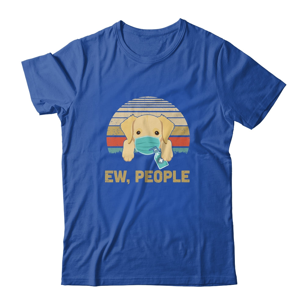 Ew People Funny Vintage Retro Golden Retriever Mask Quarantine T-Shirt & Tank Top | Teecentury.com