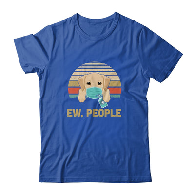 Ew People Funny Vintage Retro Labrador Mask Quarantine T-Shirt & Tank Top | Teecentury.com