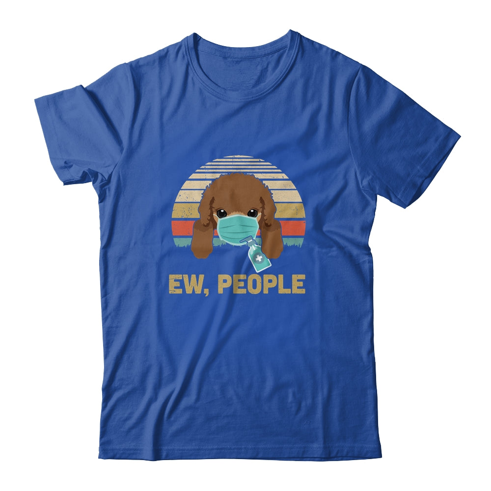 Ew People Funny Vintage Retro Poodle Mask Quarantine T-Shirt & Tank Top | Teecentury.com