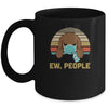 Ew People Funny Vintage Retro Poodle Mask Quarantine Mug Coffee Mug | Teecentury.com