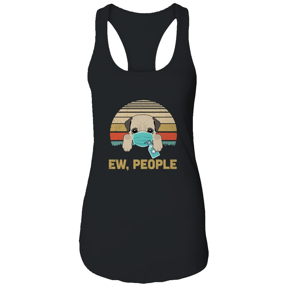 Ew People Funny Vintage Retro Pug Mask Quarantine T-Shirt & Tank Top | Teecentury.com