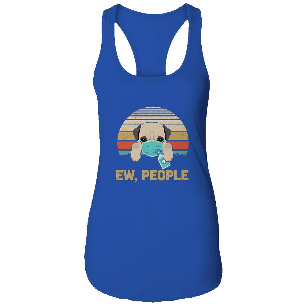 Ew People Funny Vintage Retro Pug Mask Quarantine T-Shirt & Tank Top | Teecentury.com