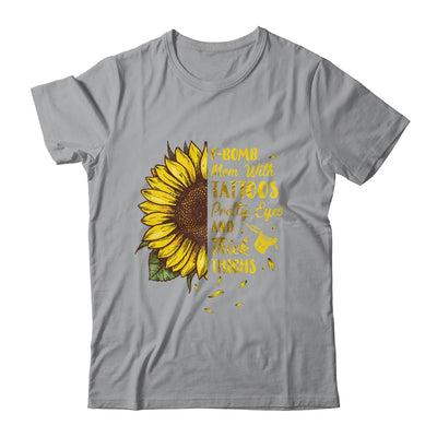 F-Bomb Mom Tattoos Pretty Eyes And Thick Thighs Sunflower T-Shirt & Tank Top | Teecentury.com