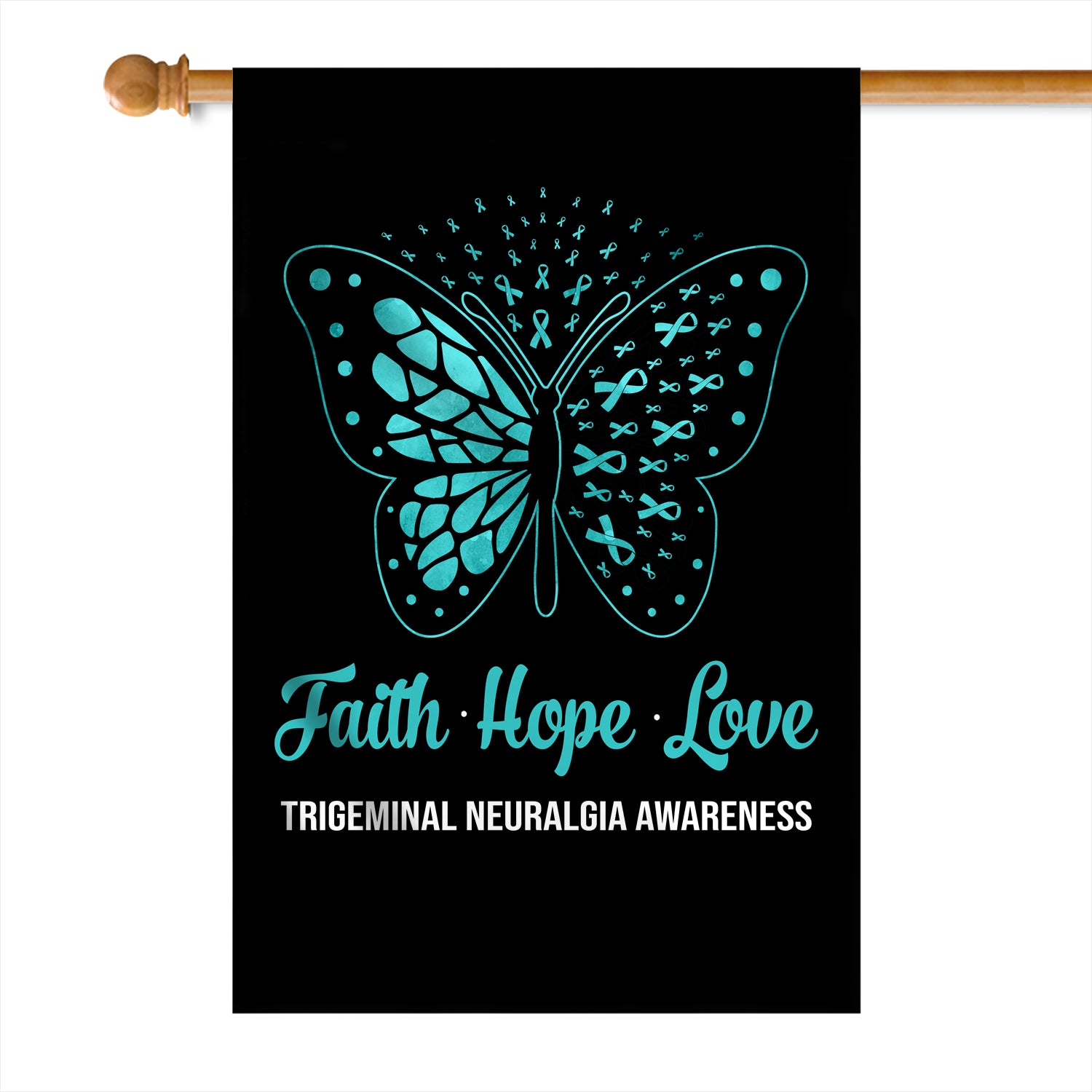 Faith Hope Love Butterfly Trigeminal Neuralgia Awareness Flag Teal Ribbon Flag | Teecentury.com