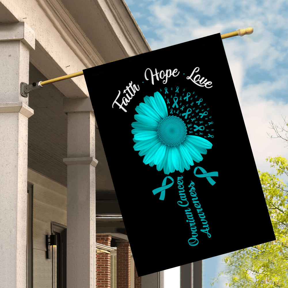 Faith Hope Love Ovarian Cancer Awareness Flag Daisy Flower Teal Ribbon Flag | Teecentury.com