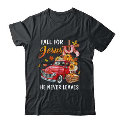 Fall For Jesus He Never Leaves Autumn Christian Prayer Women Shirt & Hoodie | teecentury