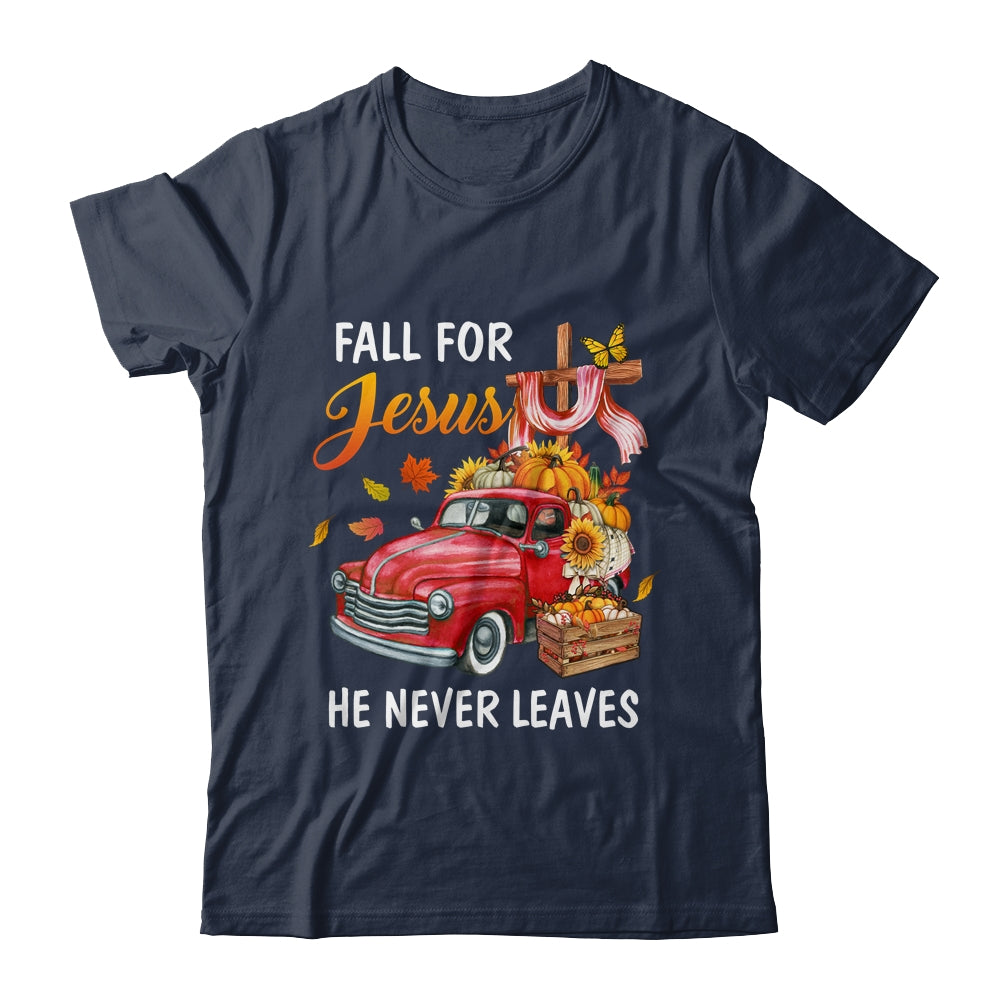 Fall For Jesus He Never Leaves Autumn Christian Prayer Women Shirt & Hoodie | teecentury