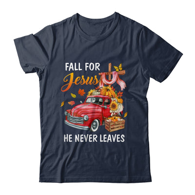 Fall For Jesus He Never Leaves Autumn Christian Prayer Women Shirt & Hoodie | teecentury