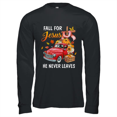 Fall For Jesus He Never Leaves Autumn Christian Prayer Women Shirt & Hoodie | teecentury