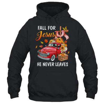 Fall For Jesus He Never Leaves Autumn Christian Prayer Women Shirt & Hoodie | teecentury