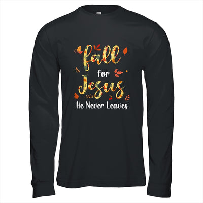 Fall For Jesus He Never Leaves Christian Faith Jesus Lover T-Shirt & Hoodie | Teecentury.com
