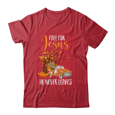 Fall For Jesus He Never Leaves Pumpkin Truck Thanksgiving T-Shirt & Hoodie | Teecentury.com