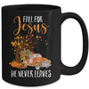 Fall For Jesus He Never Leaves Pumpkin Truck Thanksgiving Mug Coffee Mug | Teecentury.com