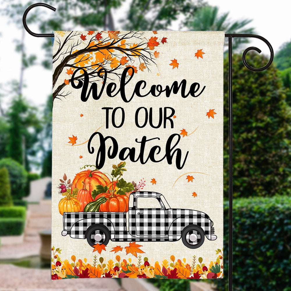 Fall Welcome To Our Patch Flag Buffalo Plaid Truck Pumpkin Maple Leaf Used for Farmhouse Lawn Porch Patio Home Flag | Teecentury.com